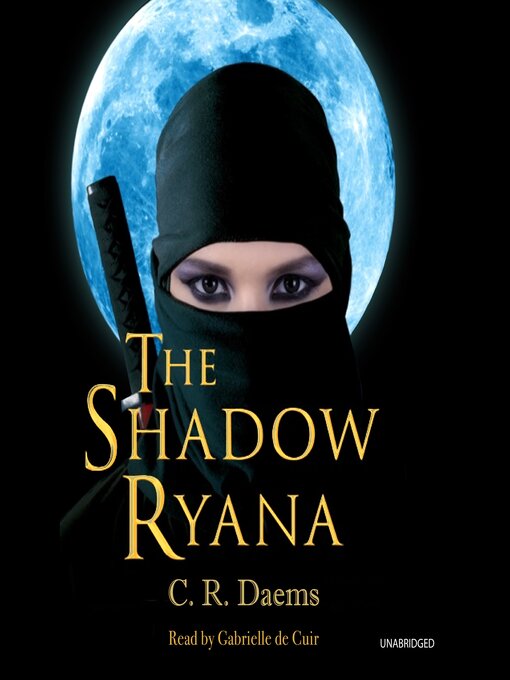 Title details for The Shadow Ryana by C. R. Daems - Available